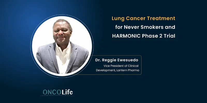 Lung Cancer Treatment for Never Smokers: The HARMONIC Phase 2 Trial and LP-300