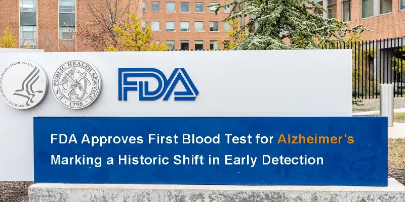 FDA Approves First Blood Test for Alzheimer’s, Marking a Historic Shift in Early Detection