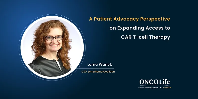 A Patient Advocacy Perspective on Expanding Access to CAR T-cell Therapy