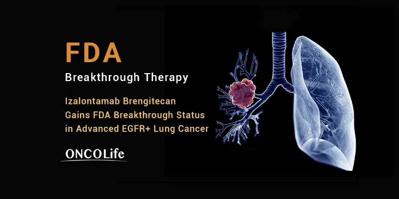 FDA Grants Breakthrough Status to Izalontamab Brengitecan for EGFR-Mutant Lung Cancer